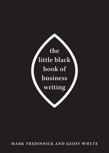 The Little Black Book of Business Writing: