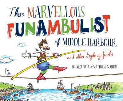 The Marvellous Funambulist of Middle Harbour and Other Sydney Firsts