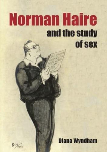 Norman Haire and the Study of Sex