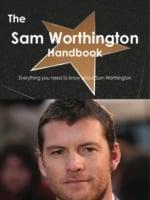 Sam Worthington Handbook - Everything You Need to Know About Sam Worthington