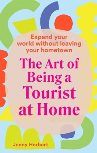 Art of Being a Tourist at Home