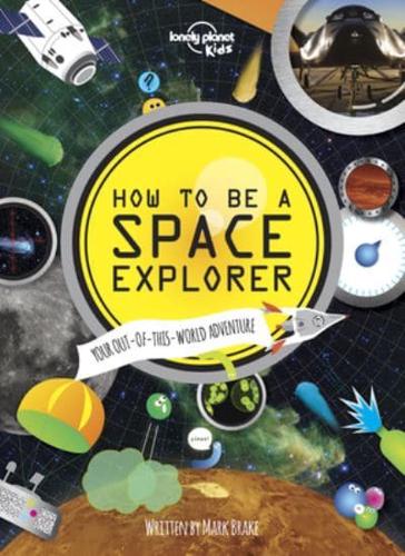 How to Be a Space Explorer