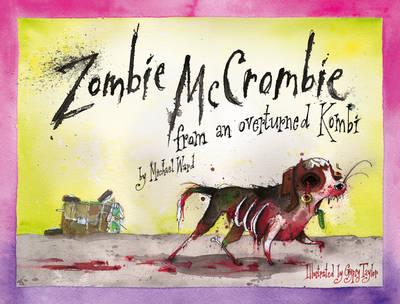 Zombie McCrombie from an Overturned Kombi