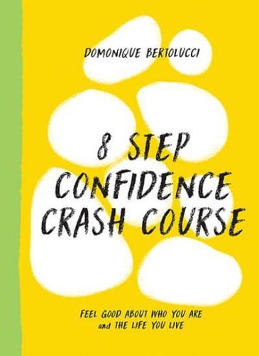 8 Step Confidence Crash Course