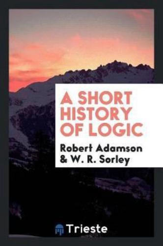 A short history of logic