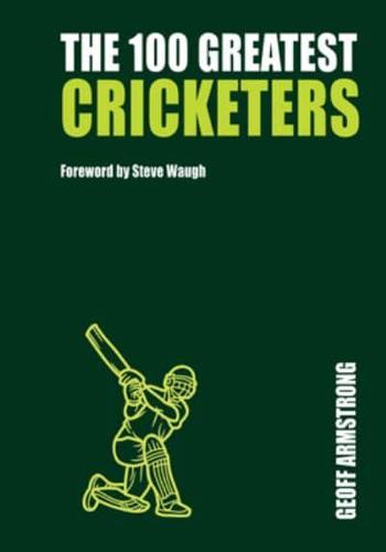 THE 100 GREATEST CRICKETERS