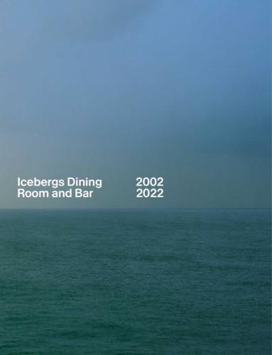 Icebergs Dining Room and Bar 2002-2022