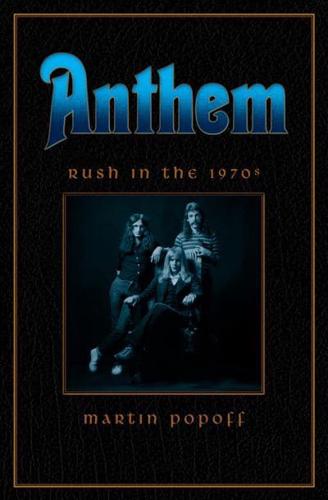 Anthem: Rush In The 70S