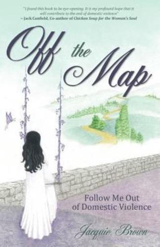 Off the Map: Follow Me Out of Domestic Violence