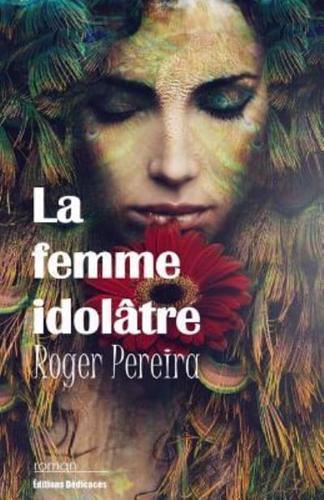 La Femme Idolâtre