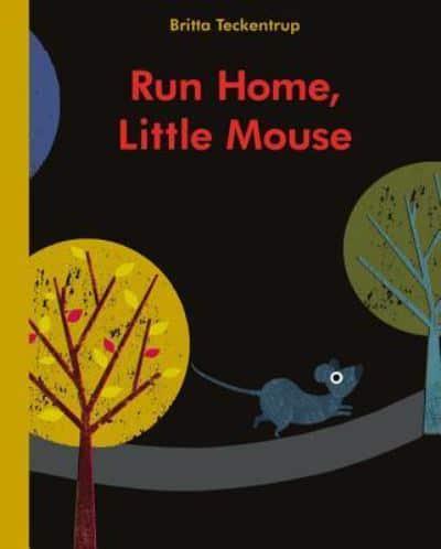 Run Home, Little Mouse