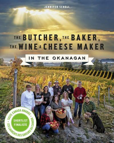 The Butcher, the Baker, the Wine and Cheese Maker in the Okanagan