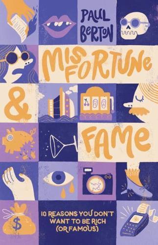 Misfortune and Fame