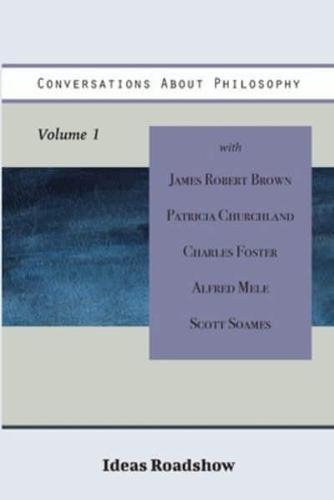 Conversations About Philosophy, Volume 1