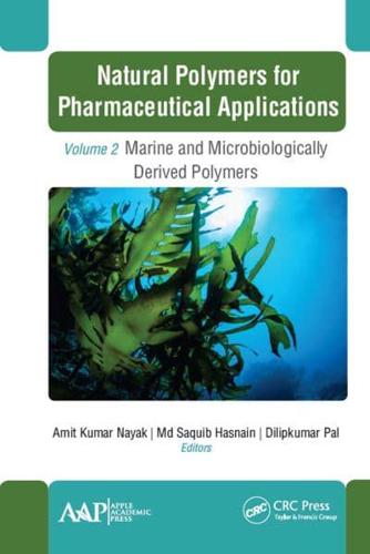 Natural Polymers for Pharmaceutical Applications. Volume 2 Marine and Microbiologically Derived Polymers