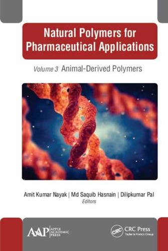 Natural Polymers for Pharmaceutical Applications. Volume 3 Animal-Derived Polymers