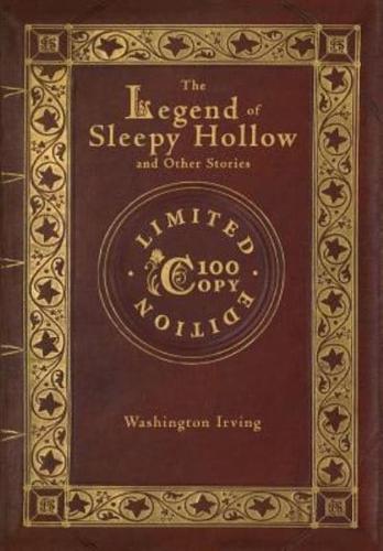 The Legend of Sleepy Hollow and Other Stories (100 Copy Limited Edition)