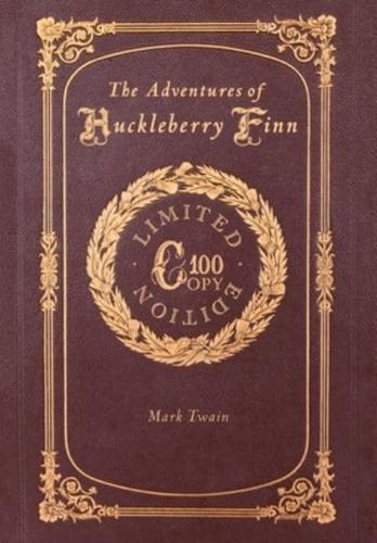 The Adventures of Huckleberry Finn (100 Copy Limited Edition)