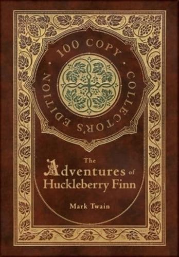 The Adventures of Huckleberry Finn (100 Copy Collector's Edition)
