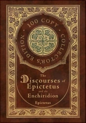 The Discourses of Epictetus and the Enchiridion (100 Copy Collector's Edition)