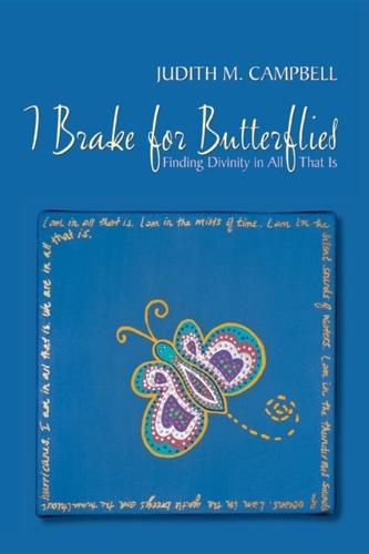 I Break for Butterflies - Finding Divinity in All That Is