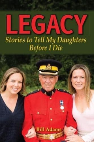 Legacy: Stories to Tell My Daughters Before I Die