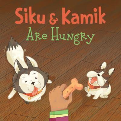 Siku and Kamik Are Hungry