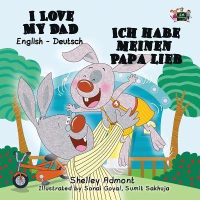 I Love My Dad - Ich habe meinen Papa lieb: English German Bilingual Edition