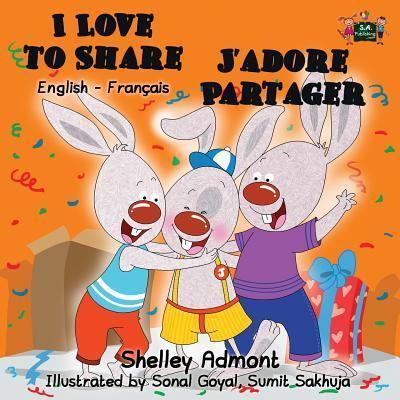 I Love to Share J'adore Partager: English French Bilingual Edition