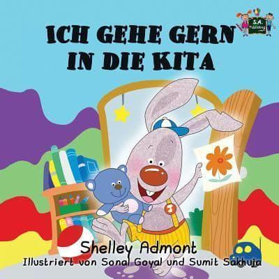 Ich gehe gern in die Kita: I Love to Go to Daycare (German Edition)