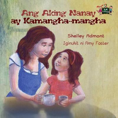 Ang Aking Nanay ay Kamangha-mangha: My Mom is Awesome (Tagalog Edition)