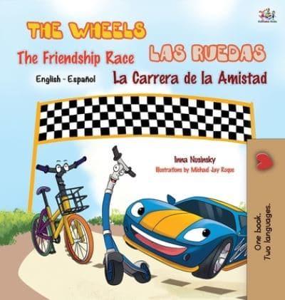 The Wheels: The Friendship Race:  Las Ruedas: La Carrera de la Amistad: English Spanish Bilingual Edition