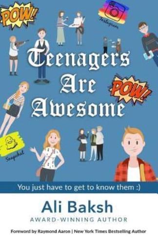 Teenagers Are Awesome