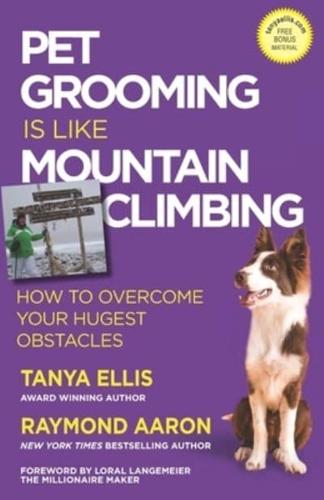 Pet Grooming Is Like Mountain Climbing