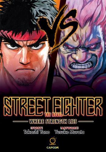 Street Fighter - The Novel. Where Strength Lies