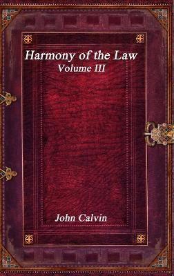 Harmony of the Law - Volume III