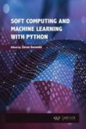 Soft Computing and Machine Learning With Python