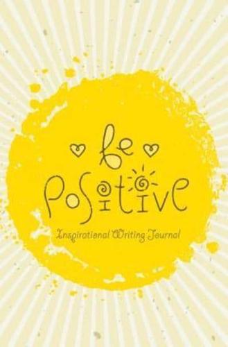 Inspirational Writing Journal: 120-page Blank, Lined Writing Journal with Inspirational Quotes - Makes a Great Gift for Those Wanting an Inspiring Journal to Write In (5.25 x 8 Inches / Yellow)