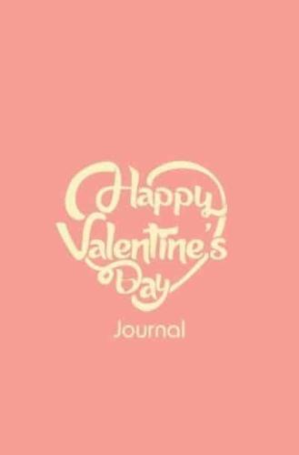 Happy Valentine's Day Journal: 120-page Blank, Lined Writing Journal - Makes a Valentine's Day Gift (5.25 x 8 Inches / Pink)