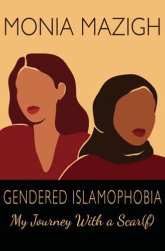 Gendered Islamophobia: My Journey With a Scar(f)