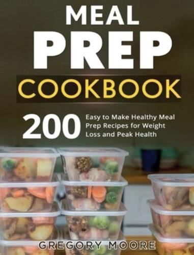 Meal Prep Cookbook: 200 Easy to Make Healthy Meal Prep Recipes for Weight Loss