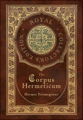 The Corpus Hermeticum (Royal Collector's Edition) (Case Laminate Hardcover With Jacket)