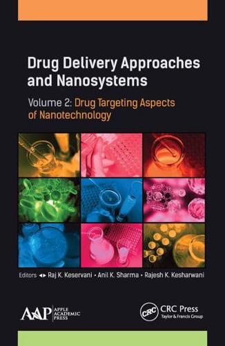 Drug Delivery Approaches and Nanosystems. Volume 2 Drug Targeting Aspects of Nanotechnology