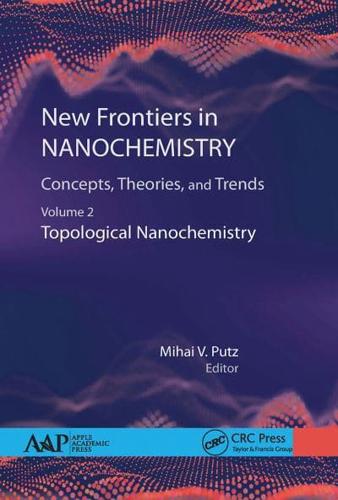 New Frontiers in Nanochemistry Volume 2 Topological Nanochemistry