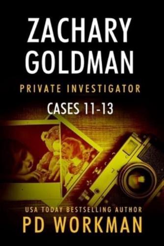 Zachary Goldman Private Investigator Cases 11-13