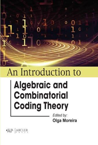 An Introduction to Algebraic and Combinatorial Coding Theory