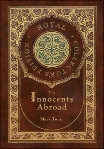 The Innocents Abroad (Royal Collector's Edition) (Case Laminate Hardcover With Jacket)