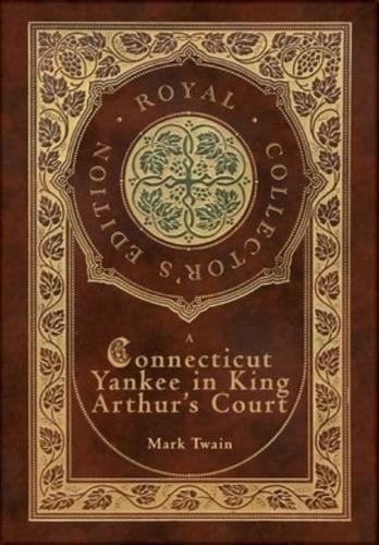 A Connecticut Yankee in King Arthur's Court (Royal Collector's Edition) (Case Laminate Hardcover With Jacket)