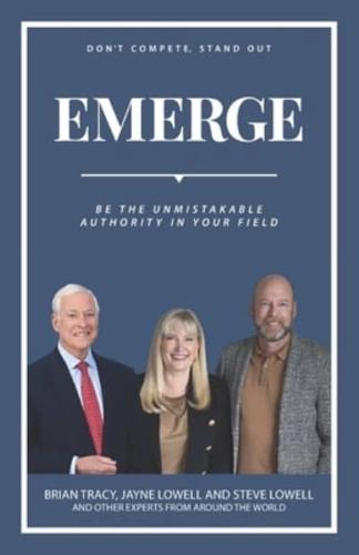 EMERGE: Be The Unmistakable Authority In Your Field