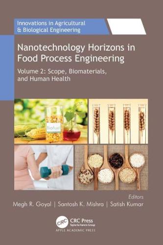 Nanotechnology Horizons in Food Process Engineering. Volume 2 Scope, Biomaterials, and Human Health